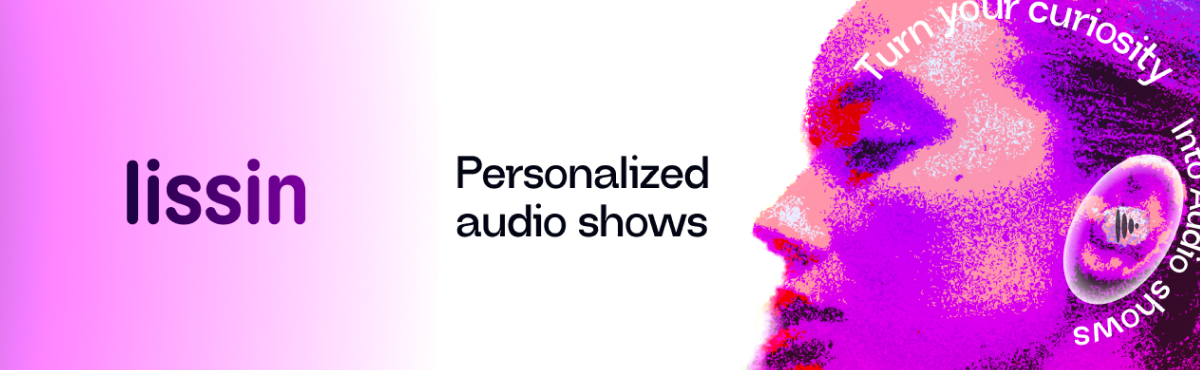 Lissin screenshot: Personal Audio Shows built around your curiosity